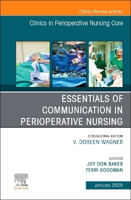 Essentials of Communication in Perioperative Nursing, An issue of Clinics in Perioperative Nursing Care - 