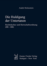 Die Huldigung der Untertanen - André Holenstein