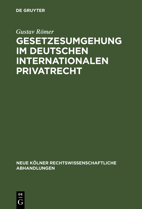 Gesetzesumgehung im deutschen internationalen Privatrecht - Gustav R&ouml;mer