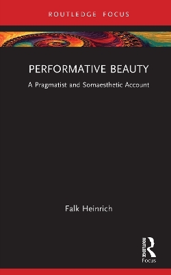 Performative Beauty - Falk Heinrich
