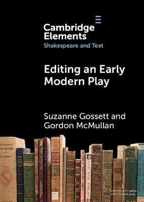 Editing an Early Modern Play - Suzanne Gossett, Gordon McMullan