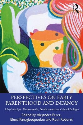 Perspectives on Early Parenthood and Infancy - 