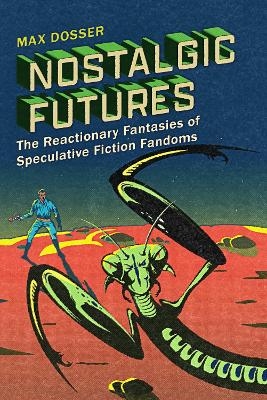 Nostalgic Futures - Max Dosser