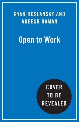 Open to Work - Ryan Roslansky, Aneesh Raman