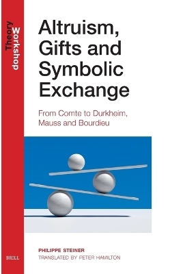 Altruism, Gifts and Symbolic Exchange - Philippe Steiner