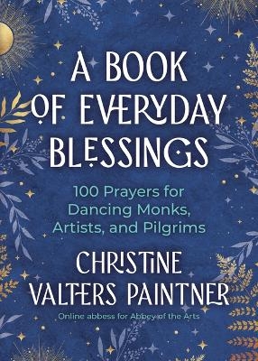 A Book of Everyday Blessings - Christine Valters Paintner