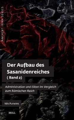 Der Aufbau des Sasanidenreiches - Nils Purwins