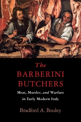 The Barberini Butchers - Bradford A. Bouley