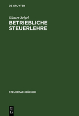 Betriebliche Steuerlehre - G&uuml;nter Seigel
