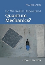 Do We Really Understand Quantum Mechanics? - Laloë, Franck