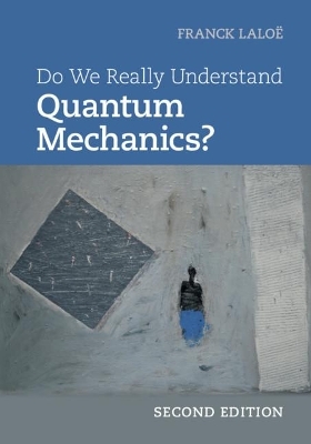Do We Really Understand Quantum Mechanics? - Franck Laloë