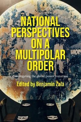 National Perspectives on a Multipolar Order