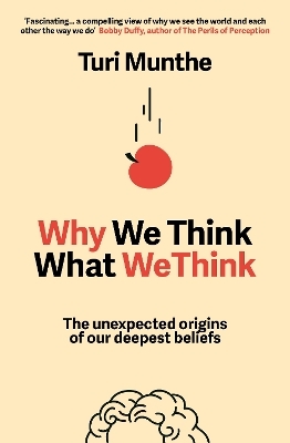 Why We Think What We Think - Turi Munthe