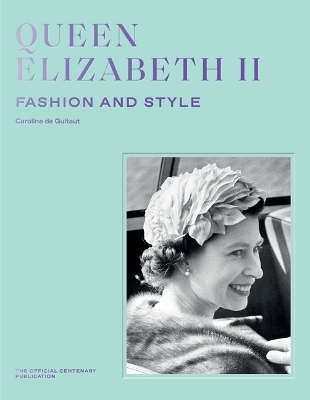 Queen Elizabeth II: Fashion & Style - Caroline De Guitaut
