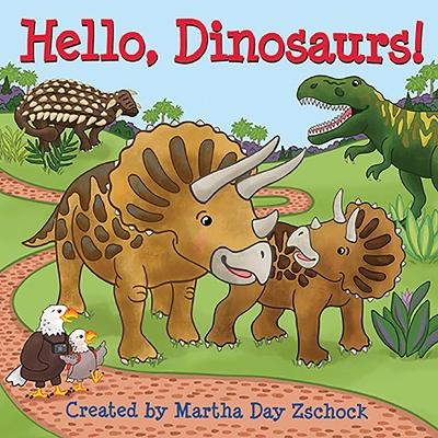 Hello, Dinosaurs! - Martha Day Zschock