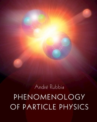 Phenomenology of Particle Physics - Andr&eacute; Rubbia