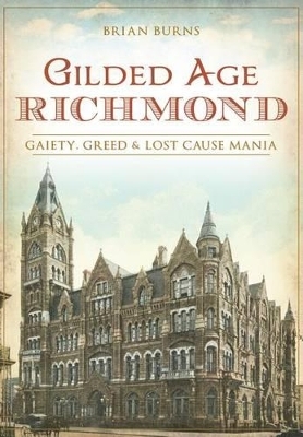 Gilded Age Richmond - Brian Burns