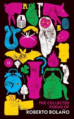 The Collected Poems of Roberto Bolaño