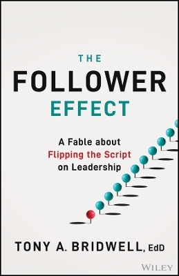 The Follower Effect - Tony A. Bridwell