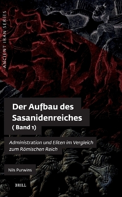 Der Aufbau des Sasanidenreiches