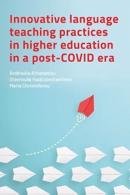 Innovative Language Teaching Practices in Higher Education in a Post-COVID Era - 