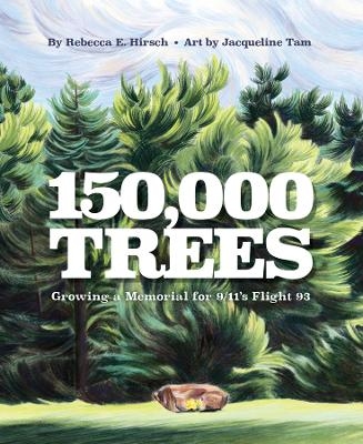 150,000 Trees - Rebecca Hirsch
