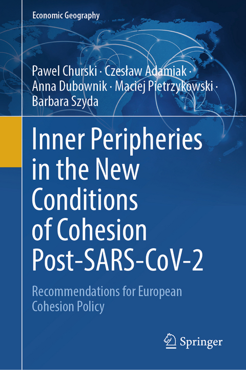 Inner Peripheries in the New Conditions of Cohesion Post-SARS-CoV-2 - Pawel Churski, Czesław Adamiak, Anna Dubownik, Maciej Pietrzykowski, Barbara Szyda