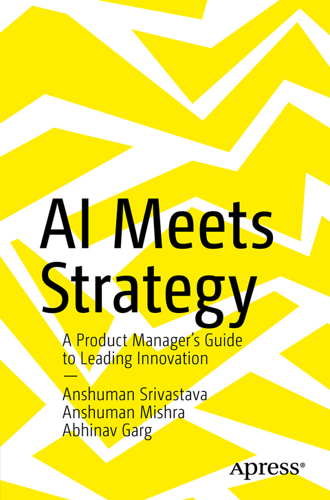 AI Meets Strategy - Anshuman Srivastava, Abhinav Garg, Anshuman Mishra