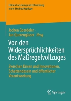 Von den Widersprüchlichkeiten des Maßregelvollzuges - 