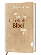 Die sch&ouml;nsten Gebete der Bibel - Christian Kuster