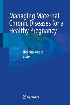 Managing Maternal Chronic Diseases for a Healthy Pregnancy - 