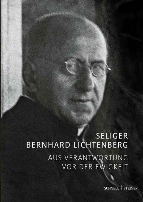 Der Selige Bernhard Lichtenberg - Gotthard Klein