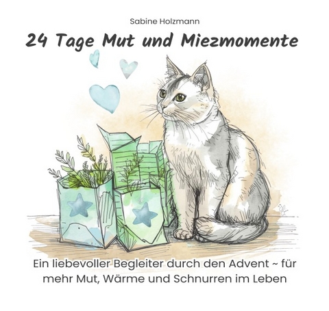 24 Tage Mut und Miezmomente - Sabine Holzmann