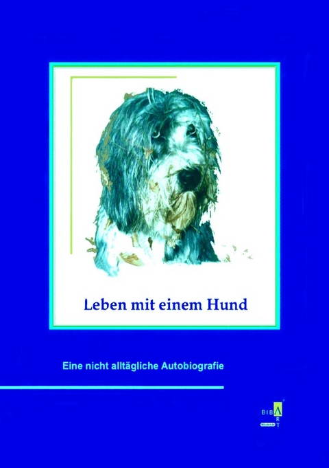 LEBEN MIT EINEM HUND - Horst Biesenbach