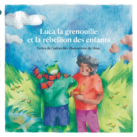 Luca la grenouille et la rébellion des enfants - Gaëtan Bio