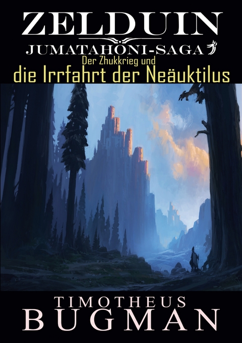 Zelduin - Der Zhukkrieg und die Irrfahrt der Ne&auml;uktilus - Timotheus Bugman