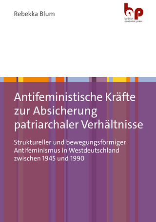 Antifeministische Kräfte zur Absicherung patriarchaler Verhältnisse