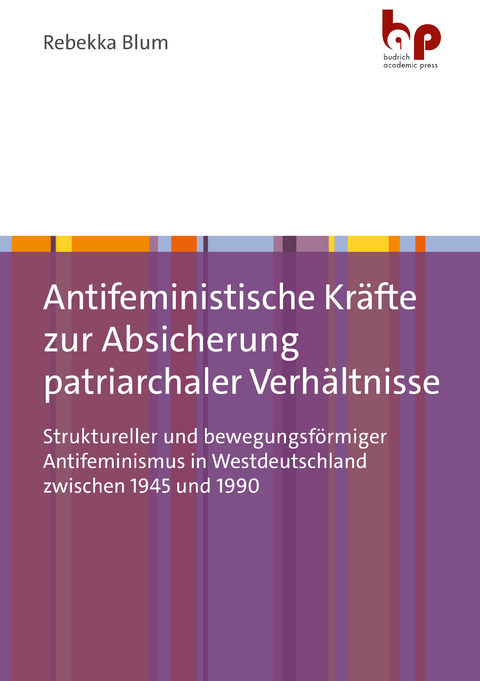 Antifeministische Kr&auml;fte zur Absicherung patriarchaler Verh&auml;ltnisse - Rebekka Blum