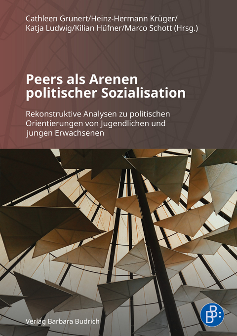 Peers als Arenen politischer Sozialisation - 
