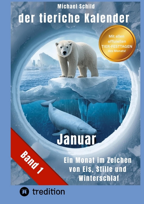 Der tierische Kalender-Band 1 Januar - Michael Schild
