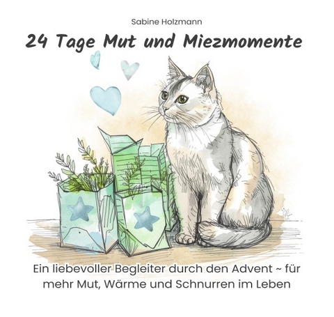 24 Tage Mut und Miezmomente - Sabine Holzmann