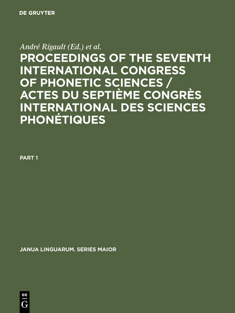 Proceedings of the seventh International Congress of Phonetic Sciences / Actes du Septi&egrave;me Congr&egrave;s international des sciences phon&eacute;tiques - 