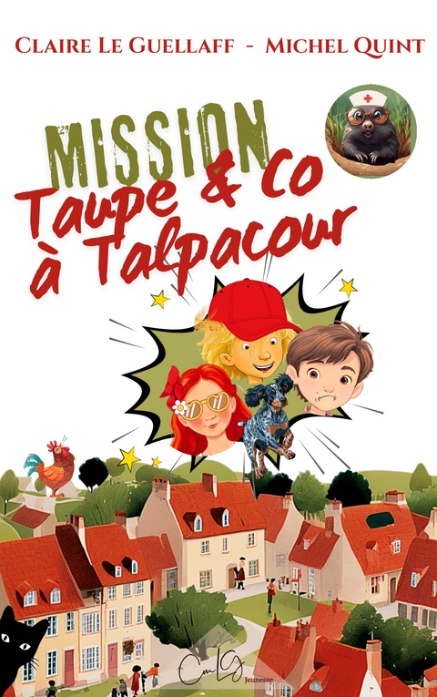 Mission Taupe & Co &agrave; Talpacour - Claire Le Guellaff, Michel Quint
