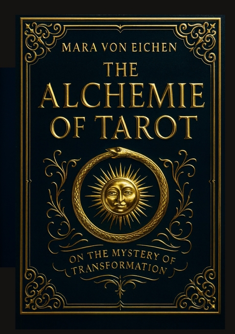 The Alchemie of Tarot - Mara von Eichen