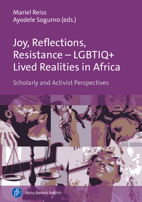 Joy, Reflections, Resistance &ndash; LGBTIQ+ Lived Realities in Africa - 