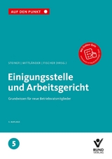 Einigungsstelle und Arbeitsgericht - Steiner, Regina; Mittländer, Silvia; Fischer, Erika