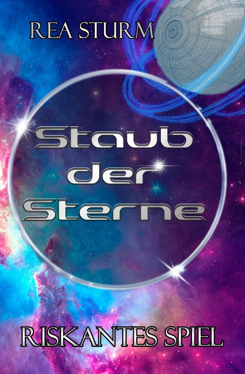 Staub der Sterne / Riskantes Spiel - Rea Sturm