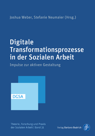 Digitale Transformationsprozesse in der Sozialen Arbeit
