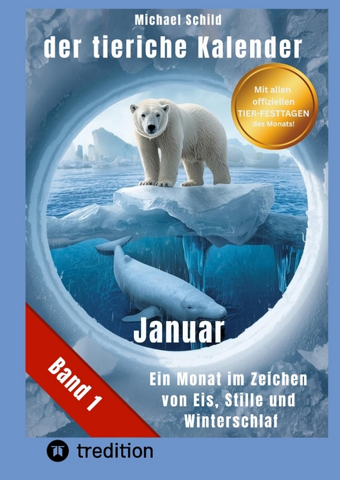 Der tierische Kalender-Band 1 Januar - Michael Schild