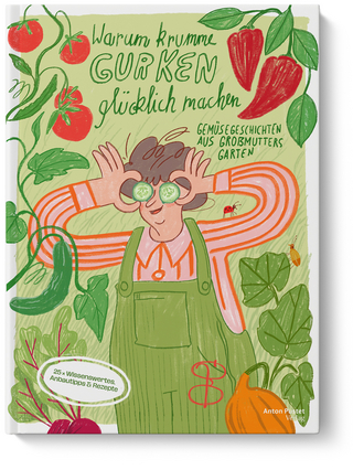 Warum krumme Gurken glücklich machen